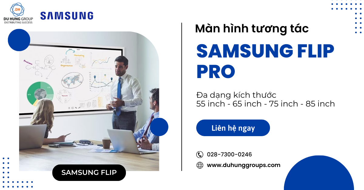 Màn hình tương tác Samsung Flip chính hãng đa dạng kích thước 55 65