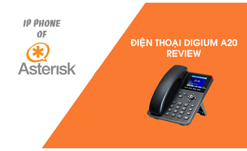 Review điện thoại IP của Mỹ Digium A20