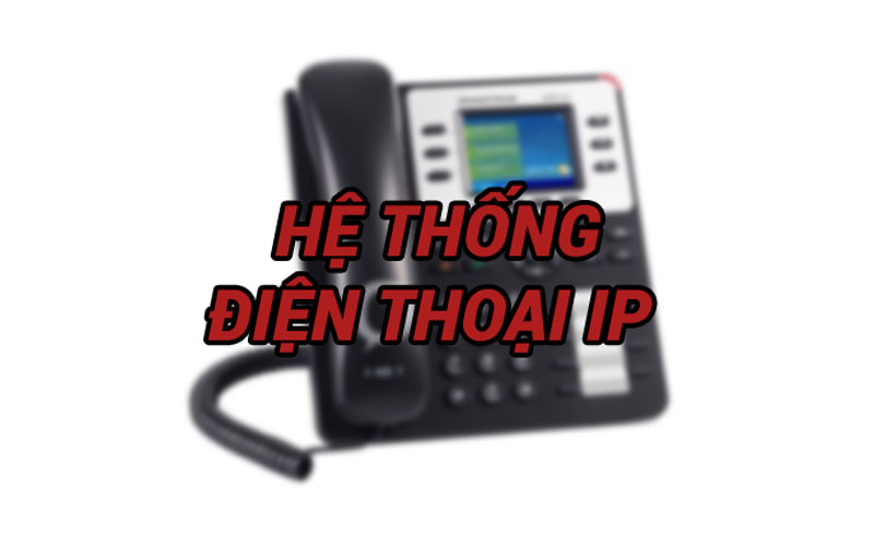 Các mô hình hệ thống điện thoại IP cho doanh nghiệp