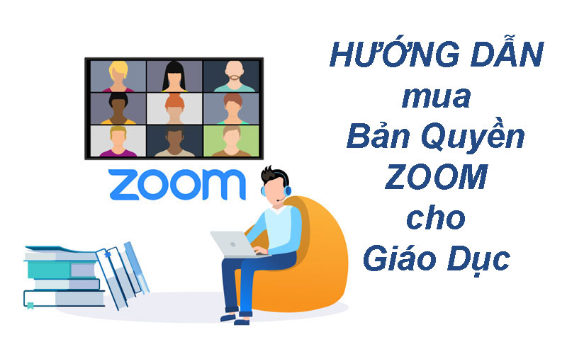 Hướng dẫn mua bản quyền zoom nhanh chóng, hiệu quả cho giáo dục