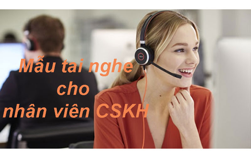 Những mẫu tai nghe phù hợp cho nhân viên CSKH