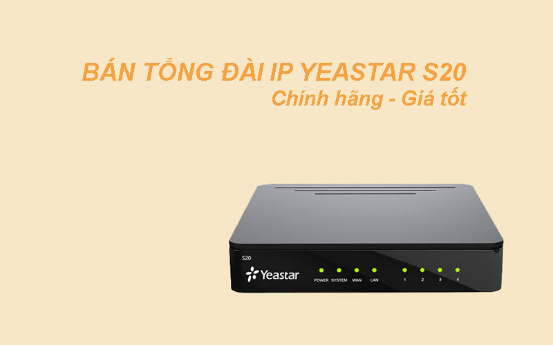 Bán tổng đài IP Yeastar S20 chính hãng, giá tốt