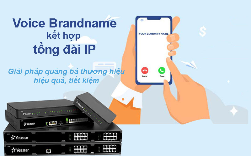 Tổng đài IP kết hợp Voice Brandname-Giải pháp quảng bá thương hiệu hiệu quả