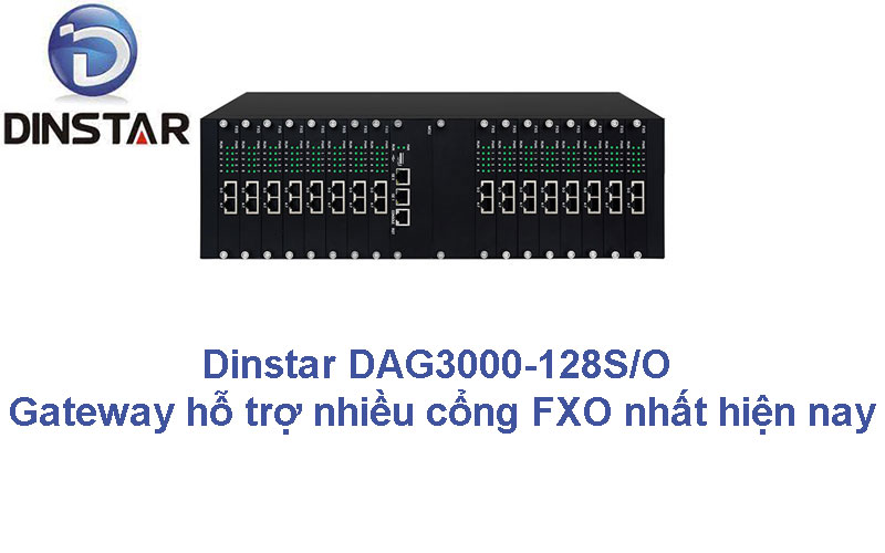 Dinstar DAG3000-128S/O Gateway hỗ trợ nhiều cổng FXO nhất hiện nay