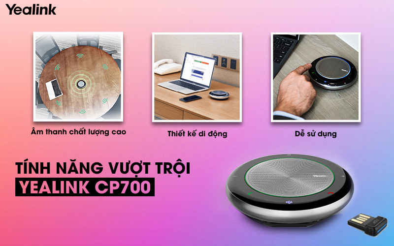 Tính năng nổi bật của Yealink CP700 thiết bị loa cho phòng họp