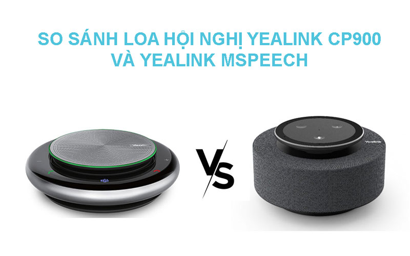 So sánh điện thoại hội nghị Yealink CP965 và Yealink CP960