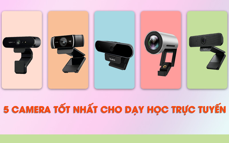 5 Dòng webcam tốt nhất cho giáo viên dạy học trực tuyến