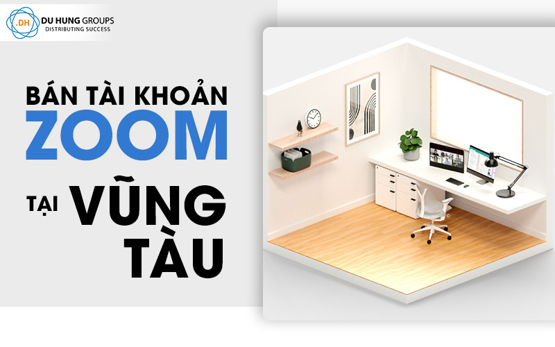 Bán zoom meeting bản quyền tại Vũng Tàu