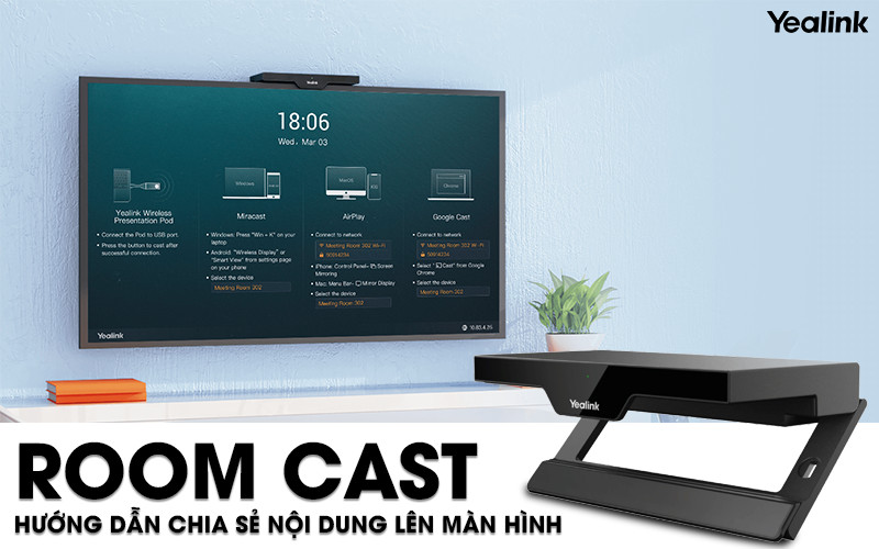 Hướng dẫn sử dụng Yealink RoomCast chia sẻ nội dung lên màn hình trình chiếu