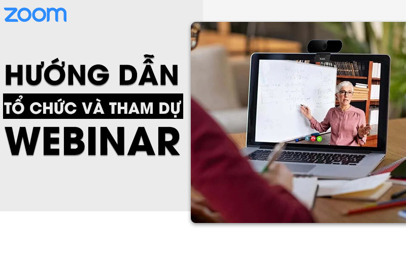 Hướng dẫn tổ chức và tham dự Zoom Webinar