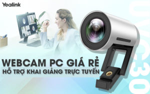Webcam cho máy tính hỗ trợ khai giảng trực tuyến hiệu quả