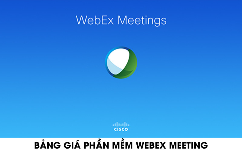Bảng giá phần mềm Cisco webex meeting