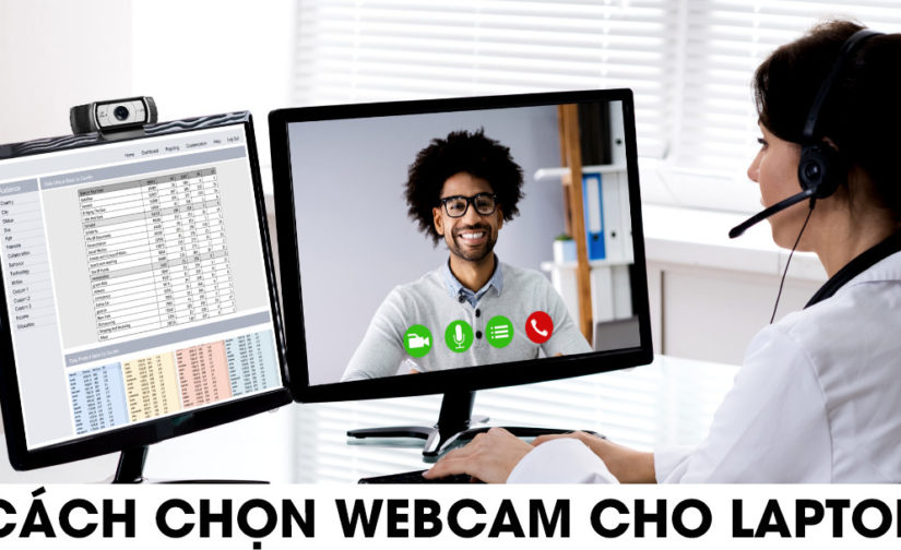 Cách chọn mua webcam cho laptop, máy tính để bàn