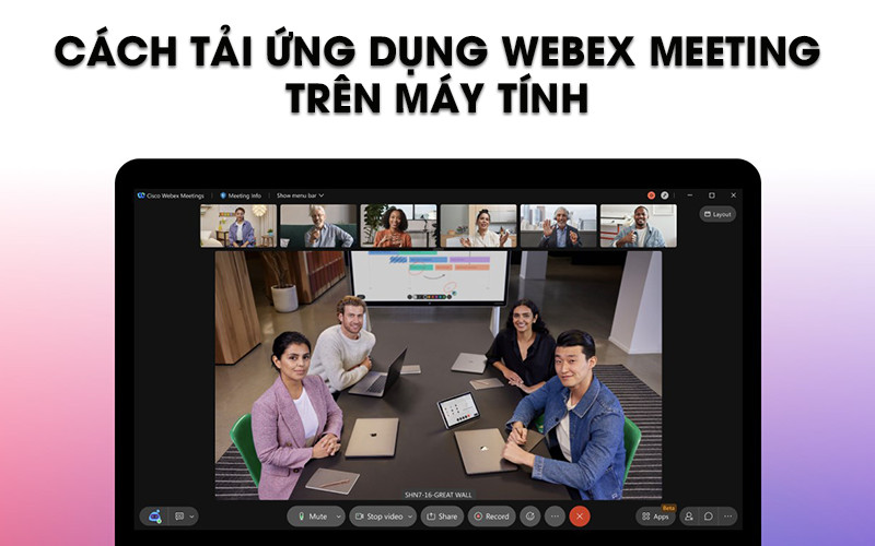 Cách tải ứng dụng cisco webex meetings trên máy tính