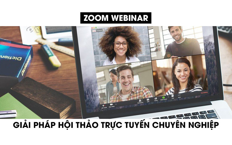 ZOOM WEBINAR – Giải pháp hội thảo trực tuyến chuyên nghiệp