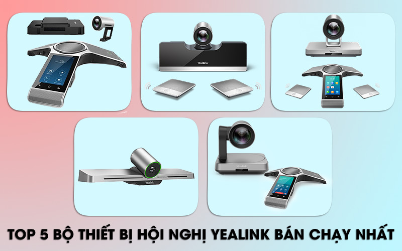 Top 5 bộ thiết bị hội họp trực tuyến yealink bán chạy nhất 2021