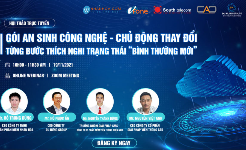 [WEBINAR] GÓI AN SINH CÔNG NGHỆ – CHỦ ĐỘNG THAY ĐỔI – TỪNG BƯỚC THÍCH NGHI TRẠNG THÁI “BÌNH THƯỜNG MỚI”