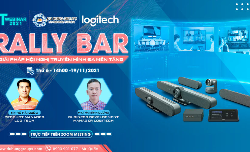 [WEBINAR] LOGITECH RALLY BAR HỘI NGHỊ TRUYỀN HÌNH ĐA NỀN TẢNG