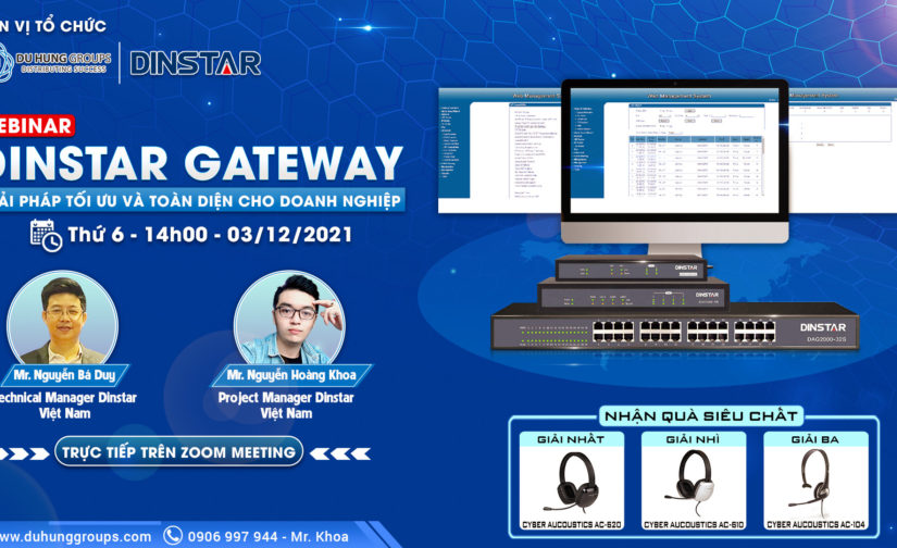 [WEBINAR] – DINSTAR GATEWAY GIẢI PHÁP TỐI ƯU VÀ TOÀN DIỆN CHO DOANH NGHIỆP