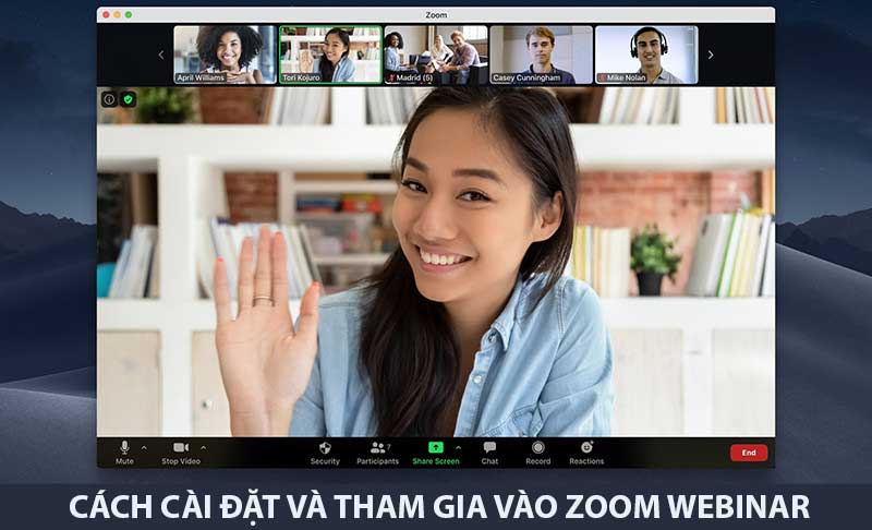 Hướng dẫn cách cài đặt và tham gia vào buổi zoom webinar