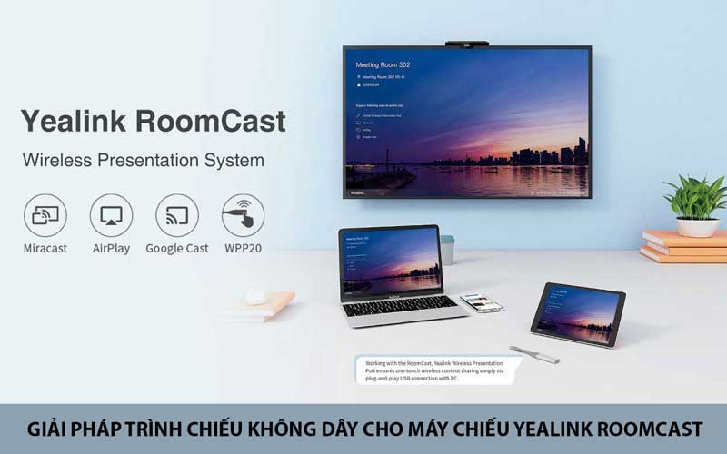 Giải pháp kết nối không dây cho máy chiếu Yealink Roomcast