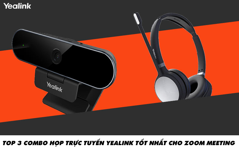 Top 3 combo họp trực tuyến Yealink tốt nhất cho Zoom Meeting