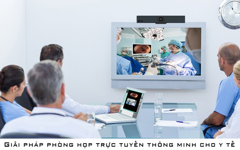 Giải pháp phòng họp trực tuyến thông minh cho y tế