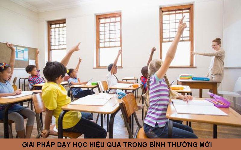 Giải pháp dạy học hiệu quả trong bình thường mới