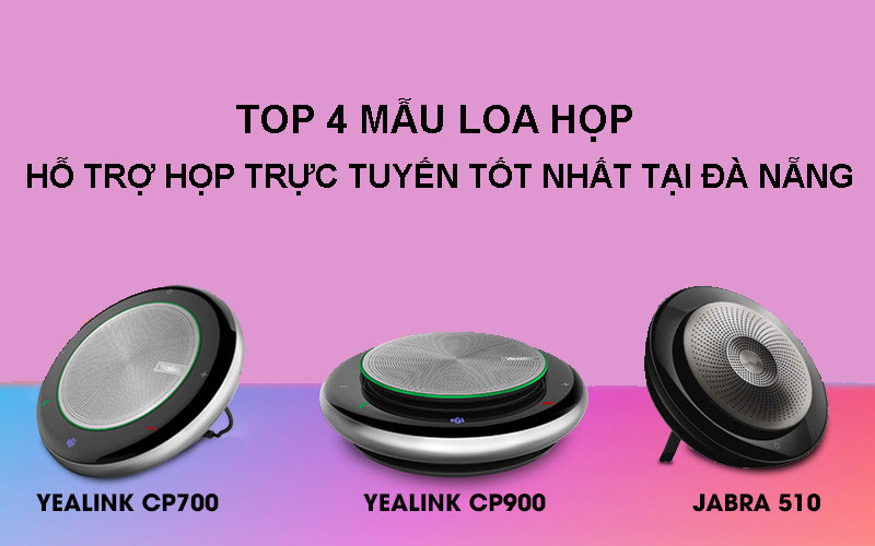 4 mẫu loa họp trực tuyến hỗ trợ hội họp tốt nhất tại Đà Nẵng