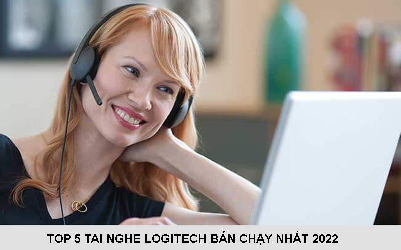 Top 5 tai nghe Logitech bán chạy nhất 2022