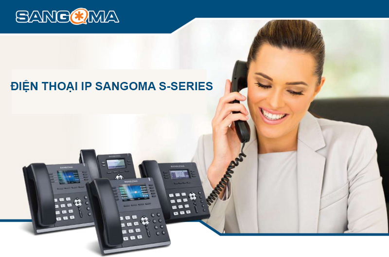 Hệ thống điện thoại IP Sangoma S-series cho doanh nghiệp