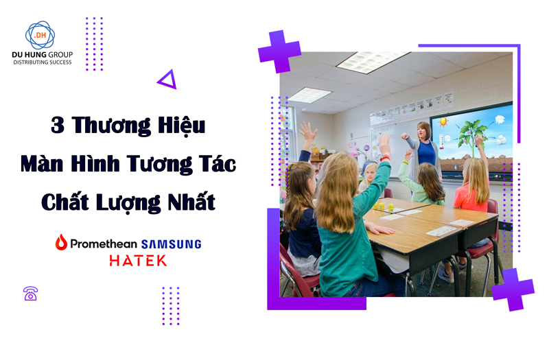 3 Thương hiệu màn hình tương tác chất lượng nhất hiện nay