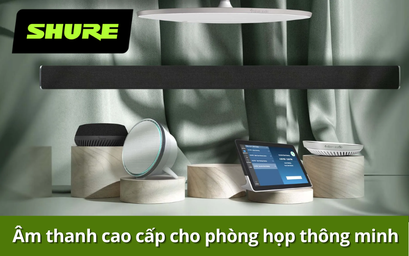 Âm thanh cao cấp cho phòng họp thông minh