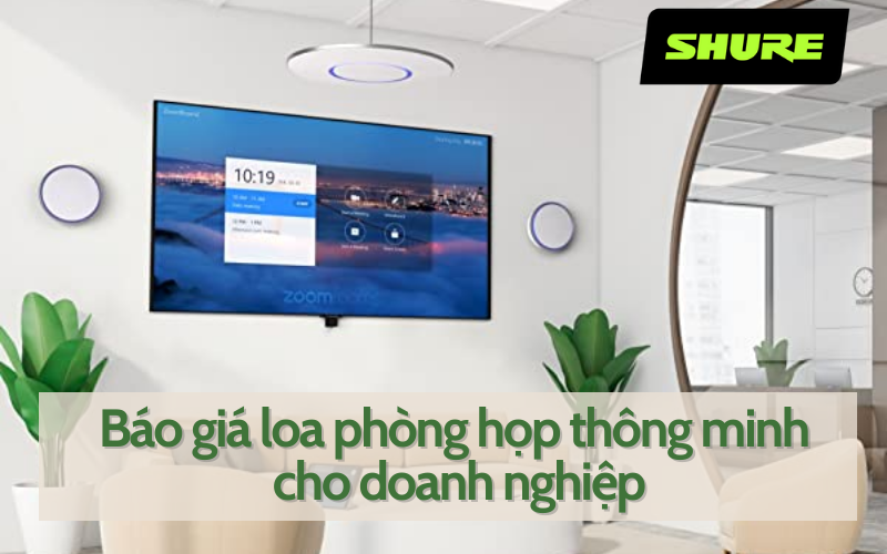 Báo giá loa phòng họp thông minh cho doanh nghiệp