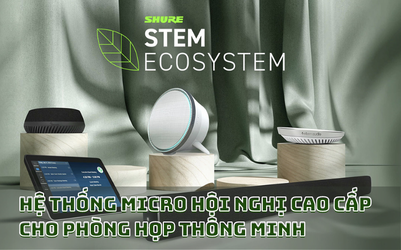 Hệ thống micro hội nghị cao cấp cho phòng họp thông minh