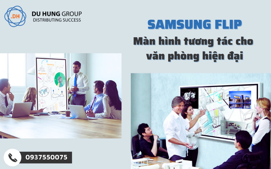 Samsung Flip - Màn hình tương tác cho văn phòng hiện đại