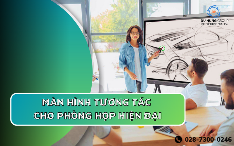 Màn hình tương tác lựa chọn tối ưu cho phòng họp hiện đại