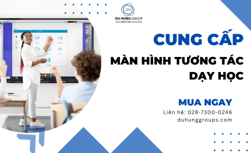 Chuyên cung cấp màn hình tương tác dạy học cho giáo dục và đào tạo