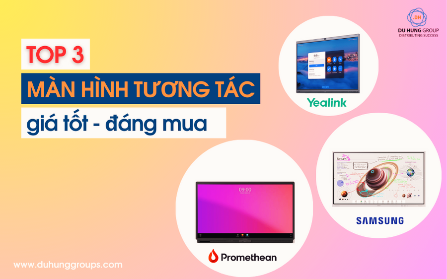 Top 3 màn hình tương tác giá tốt, đáng mua