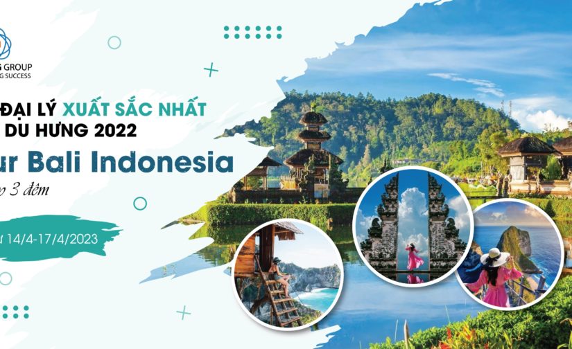 Chuyến du lịch Bali Indonesia dành cho Top đại lý xuất sắc nhất của Du Hưng 2022