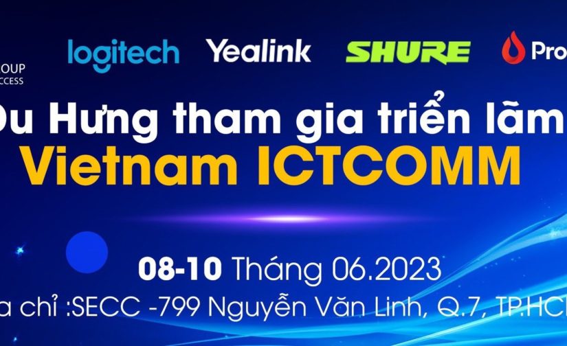 DU HƯNG THAM GIA TRIỂN LÃM VIETNAM ICTCOMM 2023