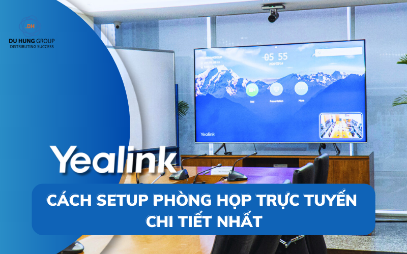Cách setup phòng họp trực tuyến chi tiết nhất