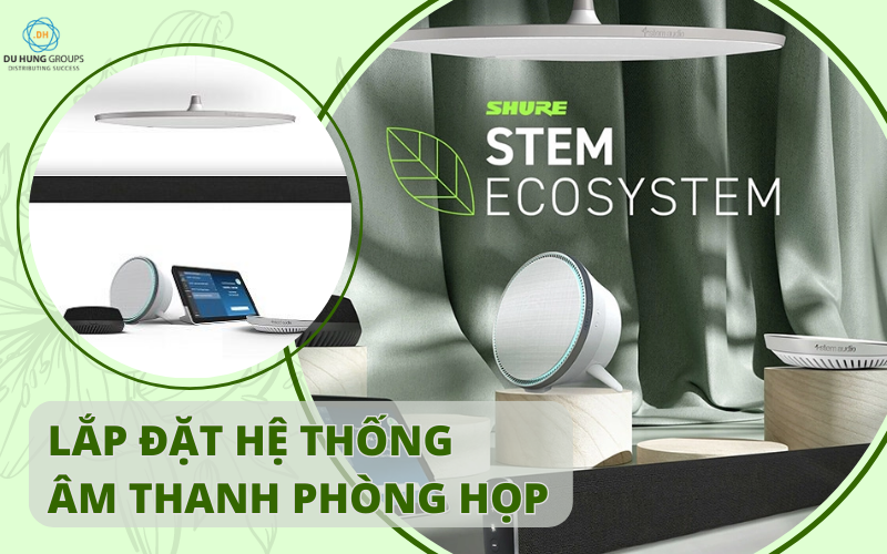 LẮP ĐẶT HỆ THỐNG ÂM THANH PHÒNG HỌP