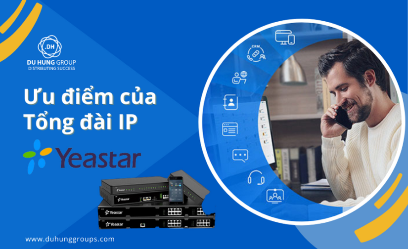 ƯU ĐIỂM CỦA TỔNG ĐÀI IP YEASTAR
