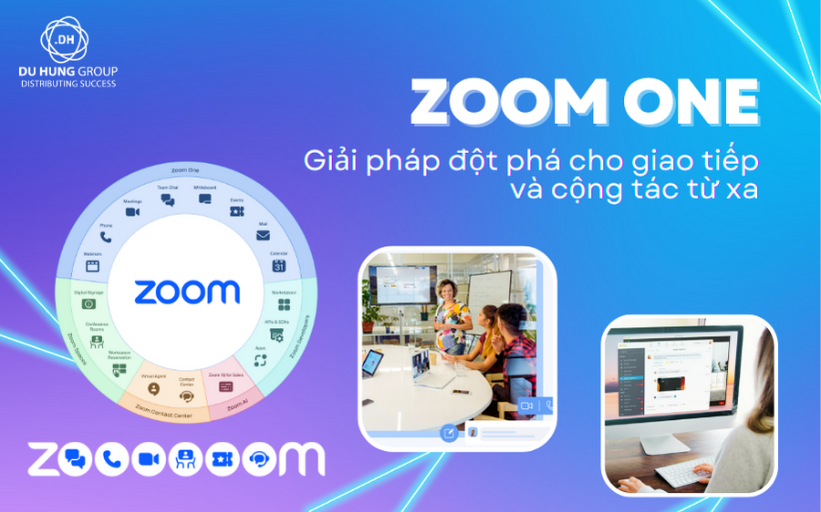 Zoom One - giải pháp đột phá cho giao tiếp và cộng tác từ xa