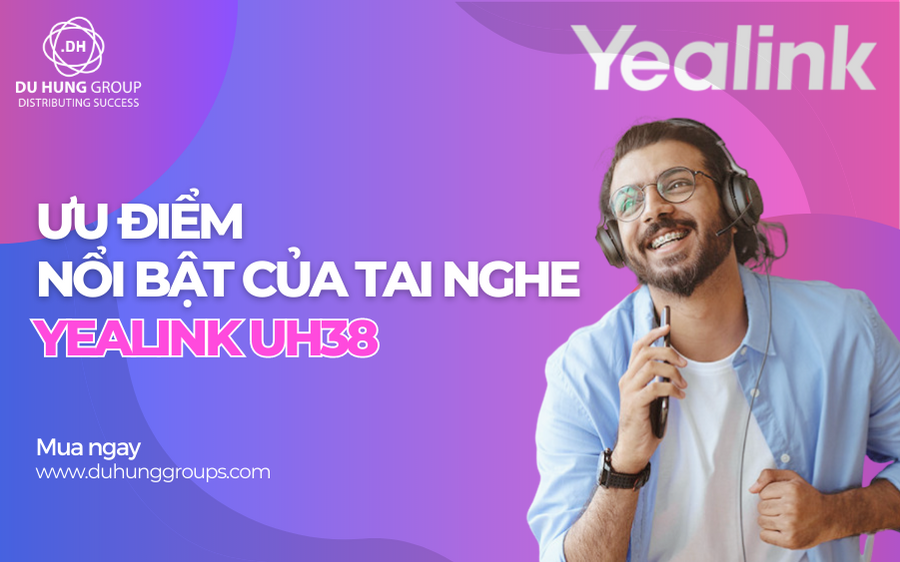 Khám phá những ưu điểm nổi bật của tai nghe Yealink UH38