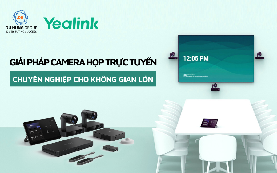 Giải pháp camera họp trực tuyến chuyên nghiệp không gian lớn