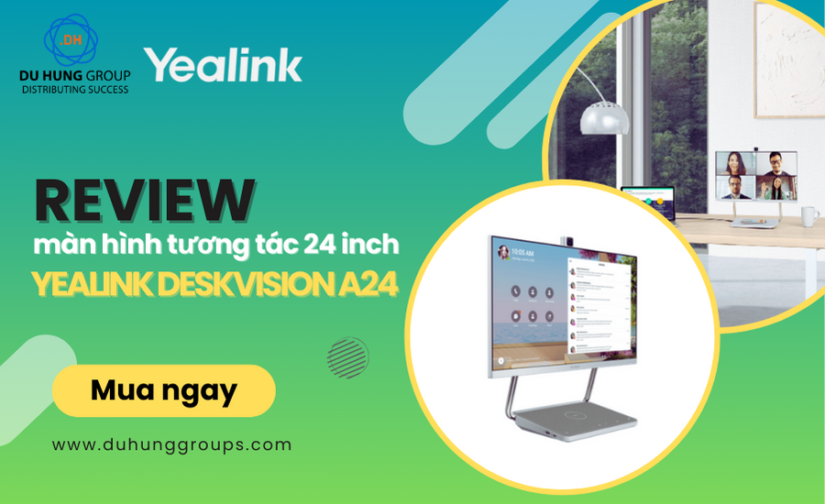 Review màn hình tương tác Yealink DeskVision A24 – 24inch
