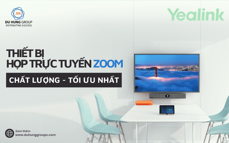 Thiết bị họp trực tuyến Zoom chất lượng, tối ưu nhất