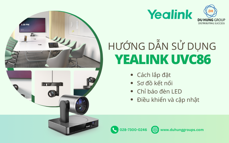 Hướng dẫn sử dụng nhanh camera hội nghị Yealink UVC86